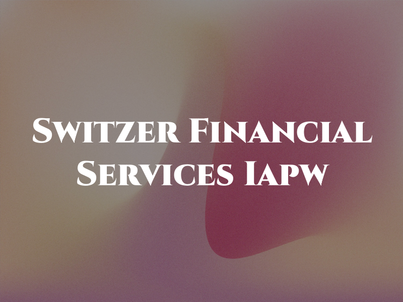 Switzer Financial Services - Iapw