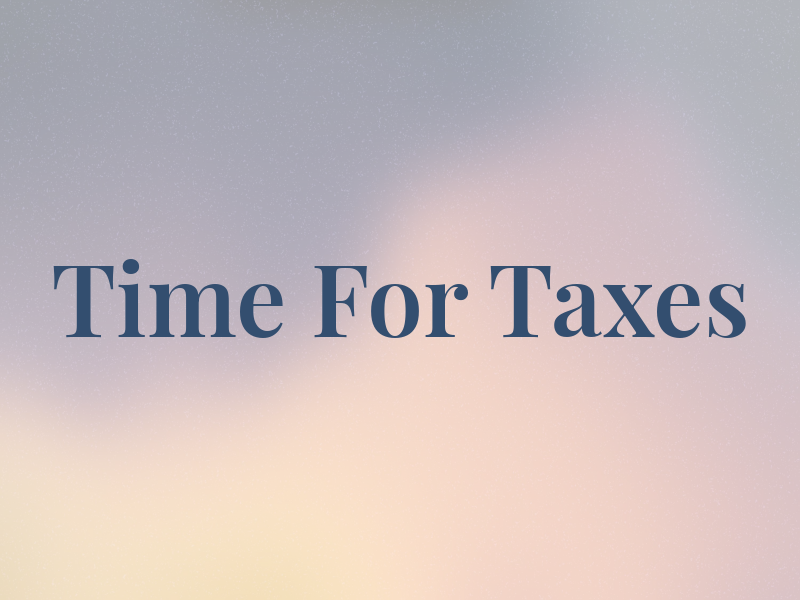 Time For Taxes