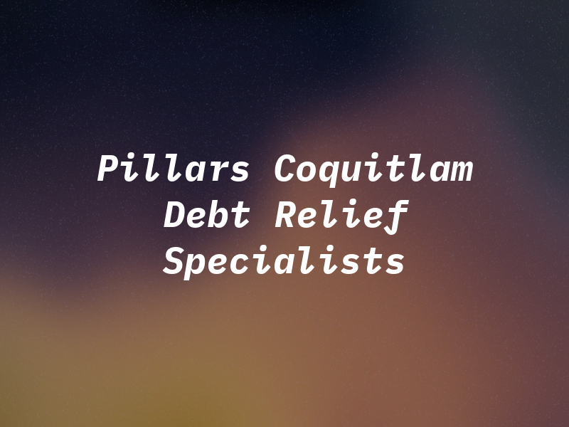 4 Pillars Coquitlam - Debt Relief Specialists