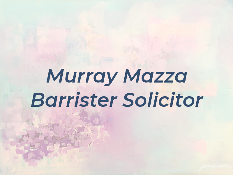 Murray R Mazza - Barrister & Solicitor