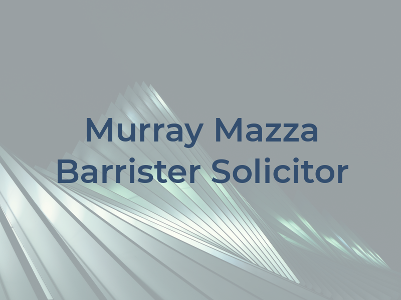 Murray R Mazza - Barrister & Solicitor