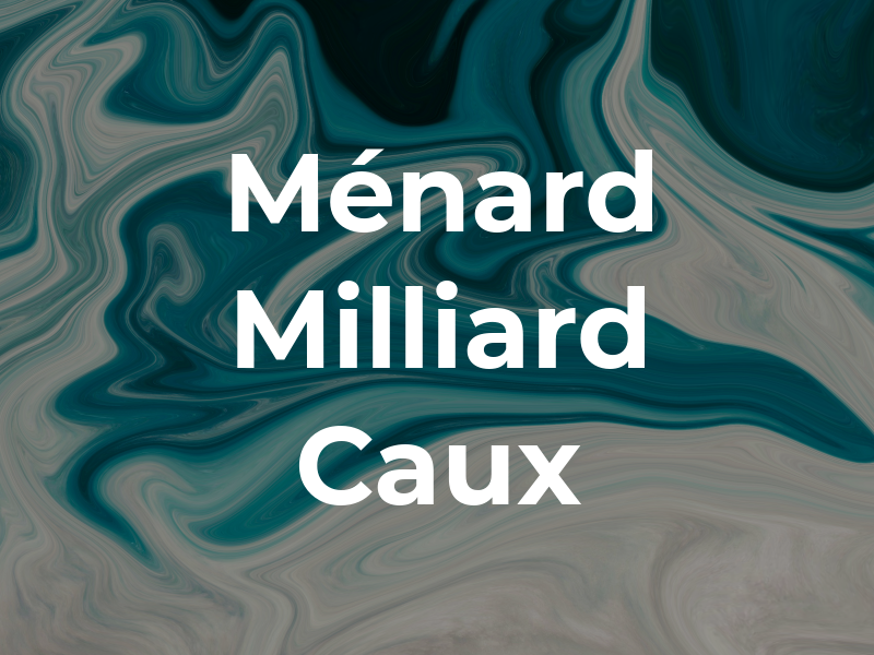Ménard Milliard Caux