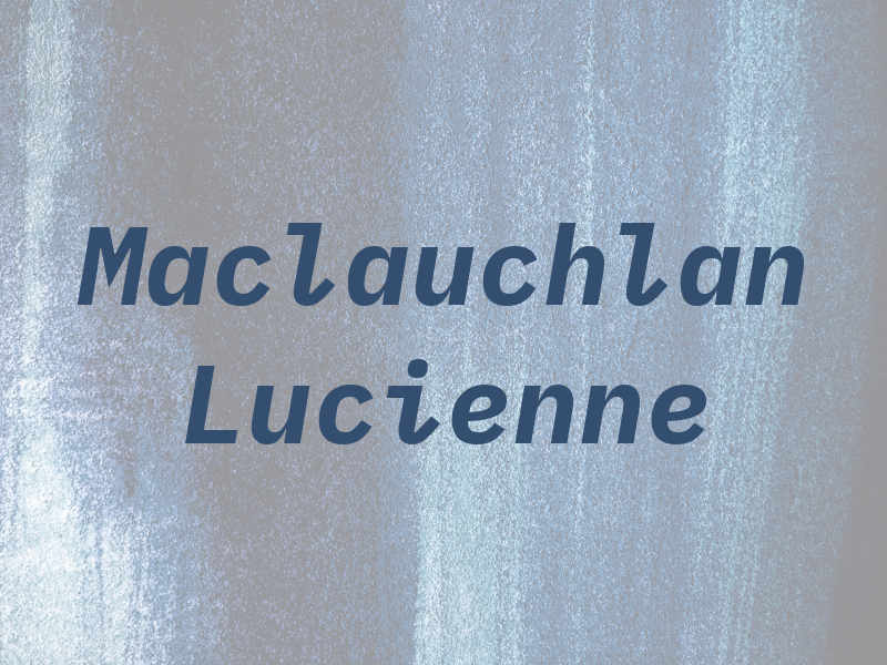 Maclauchlan Lucienne