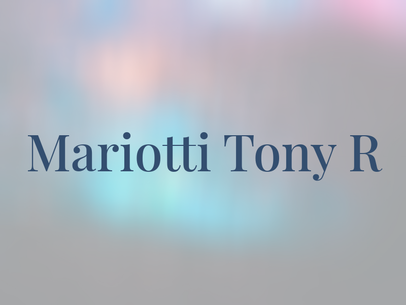 Mariotti Tony R