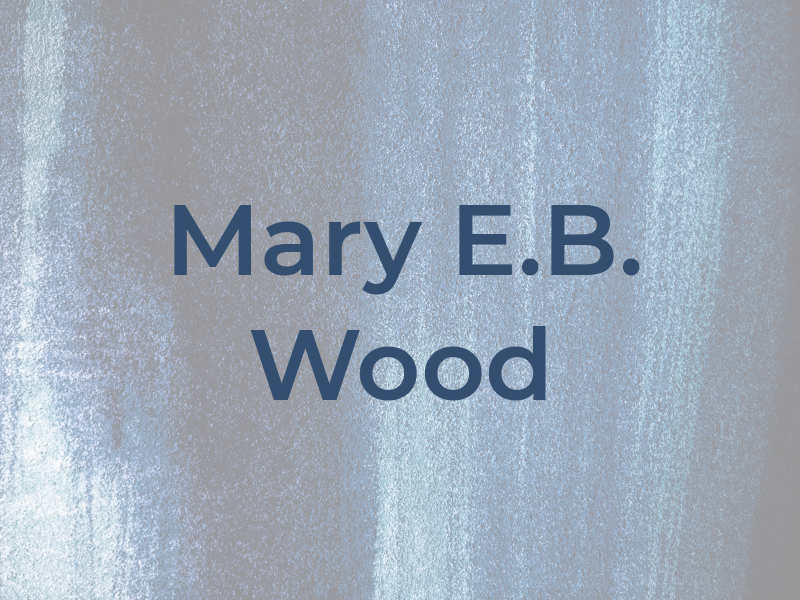 Mary E.B. Wood