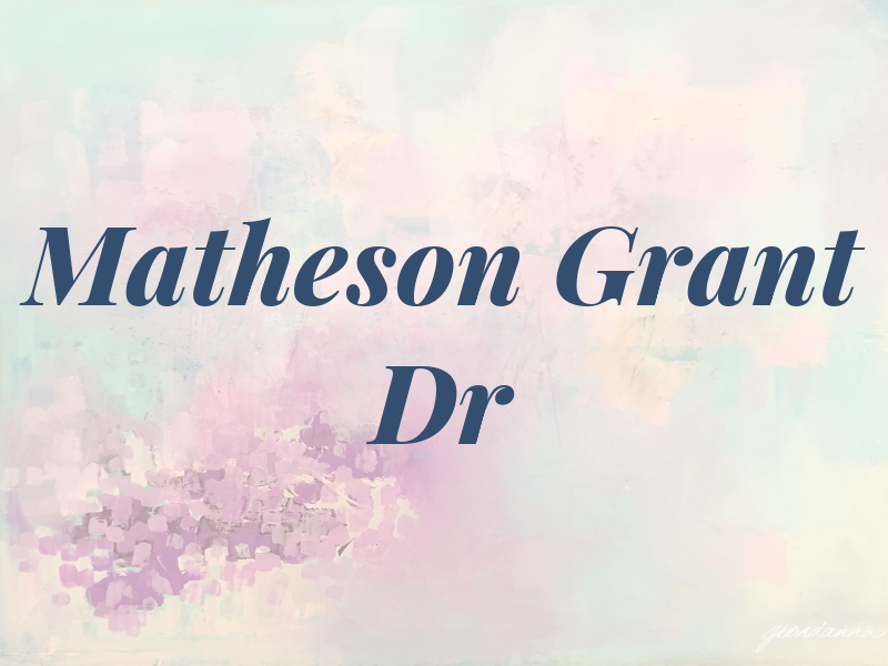 Matheson Grant Dr