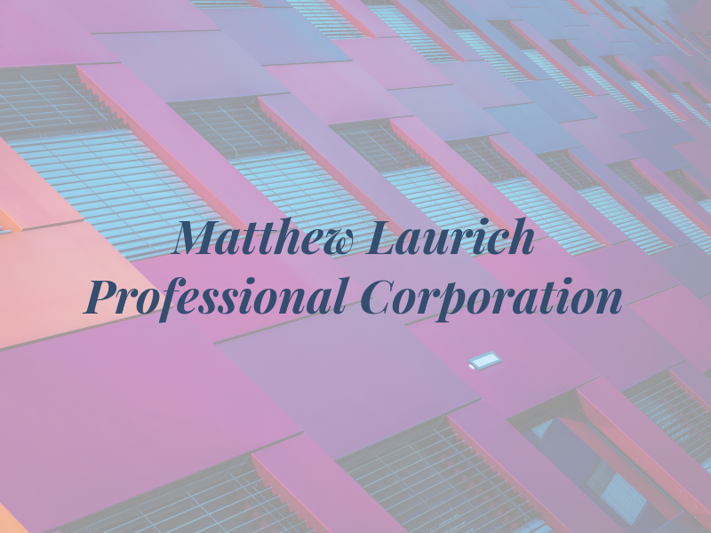 Matthew Laurich Professional Corporation