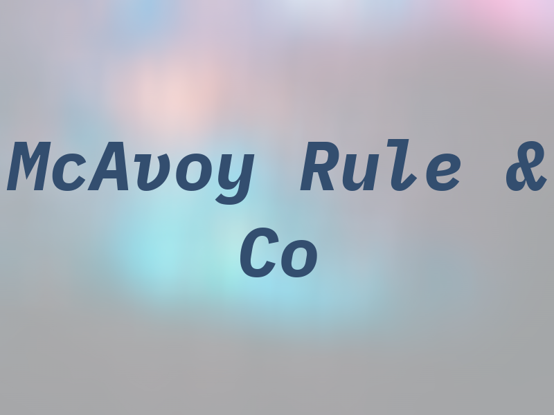 McAvoy Rule & Co