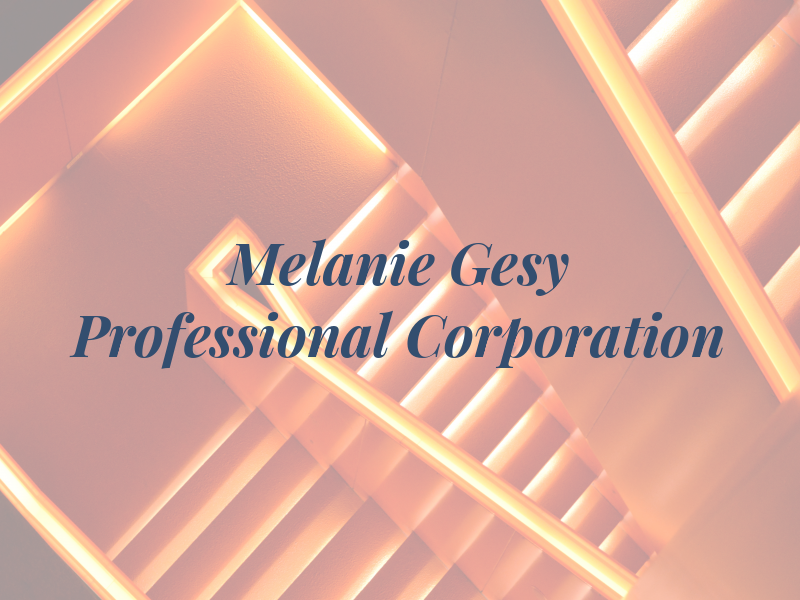 Melanie Gesy Professional Corporation