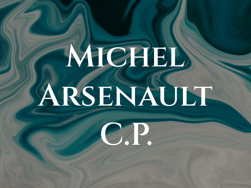 Michel C. Arsenault C.P.
