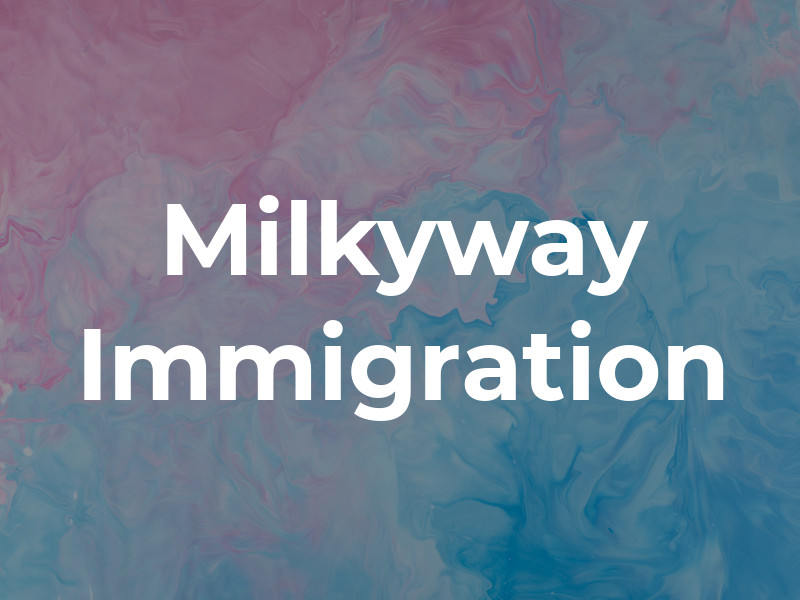 Milkyway Immigration