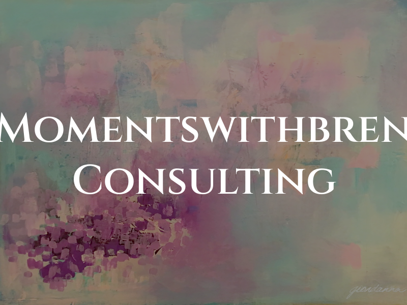 Momentswithbren Consulting