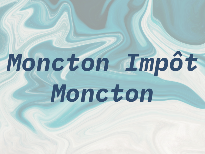 Moncton Tax / Impôt Moncton