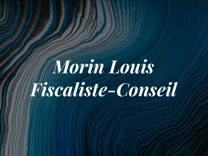 Morin Louis C G A Fiscaliste-Conseil