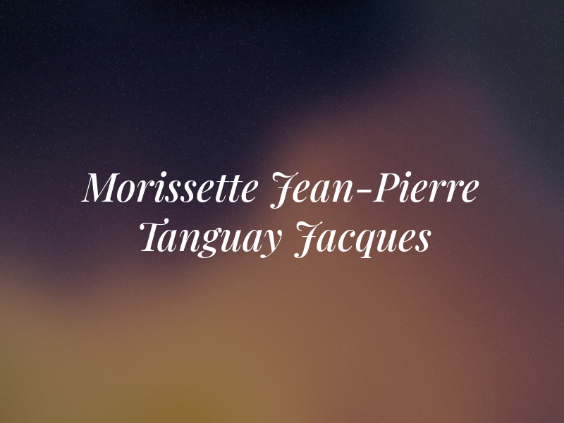 Morissette Jean-Pierre CA Tanguay Jacques G CA