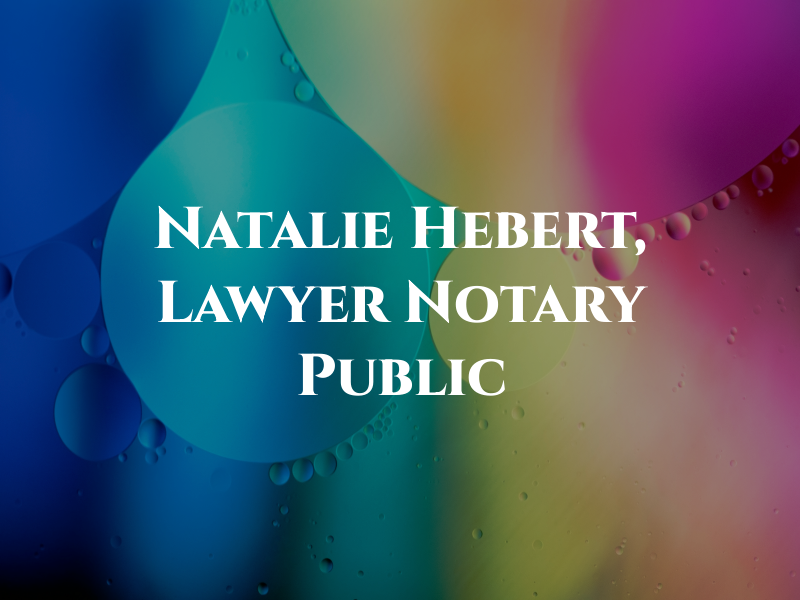Natalie L. Hebert, Lawyer & Notary Public