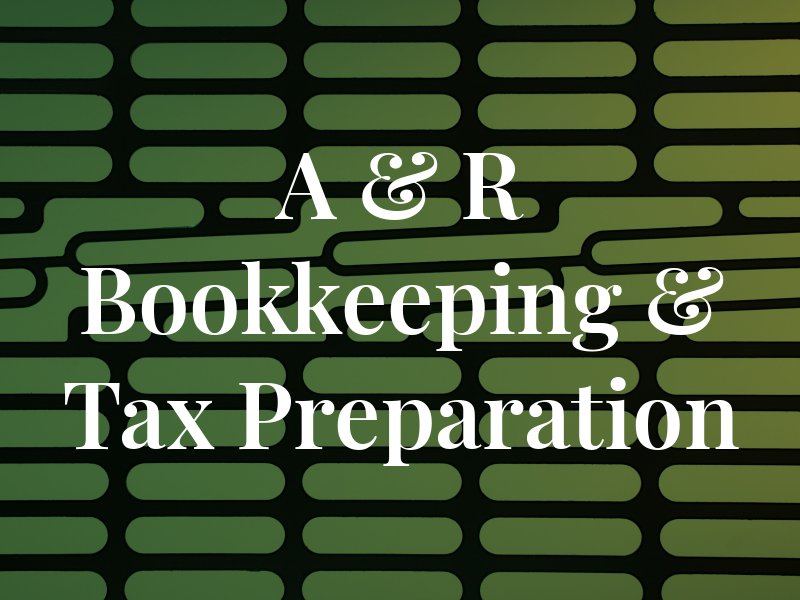 A & R Bookkeeping & Tax Preparation