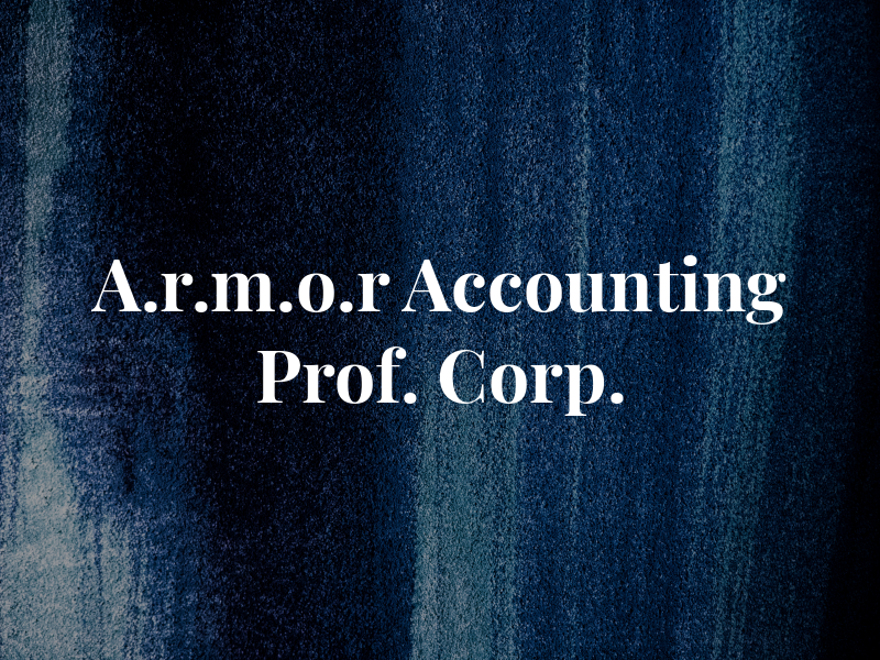 A.r.m.o.r CPA Accounting & Tax Prof. Corp.