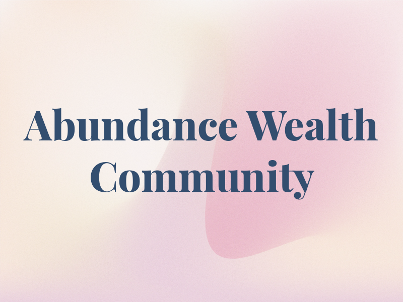 Abundance Wealth Community