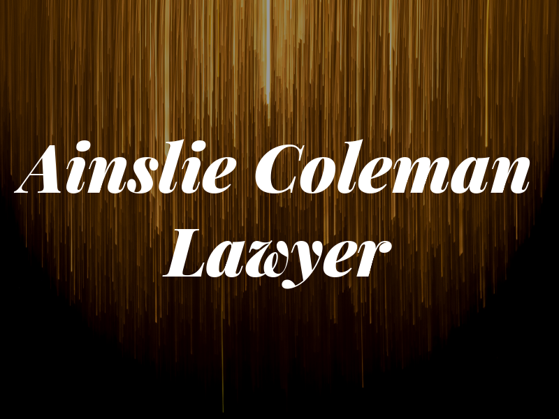 Ainslie C. Coleman - Lawyer