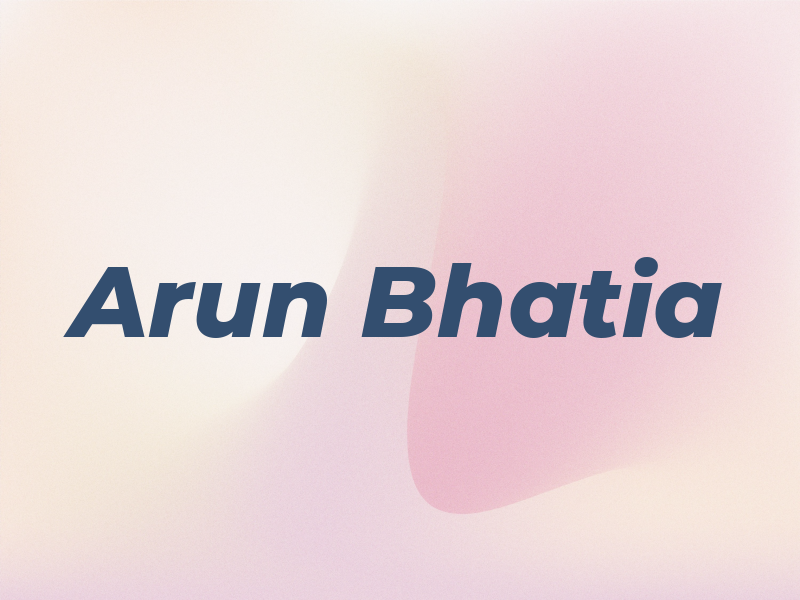 Arun Bhatia