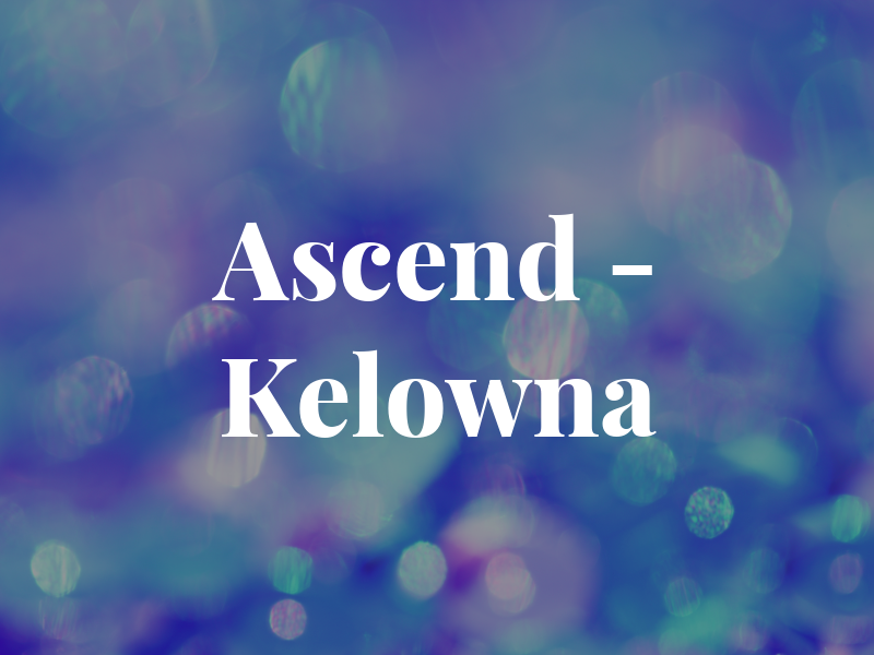 Ascend - Kelowna