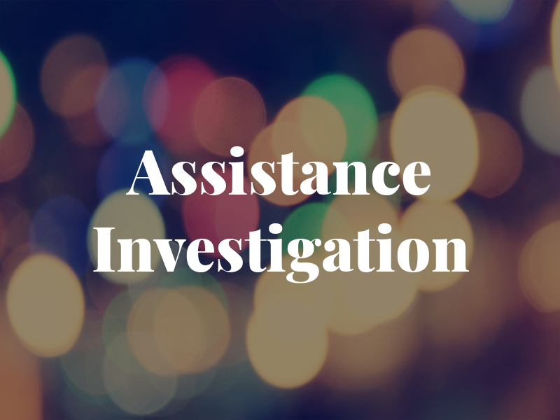 Assistance Investigation