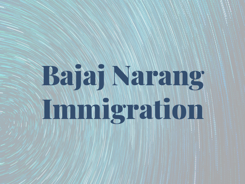 Bajaj Narang Immigration