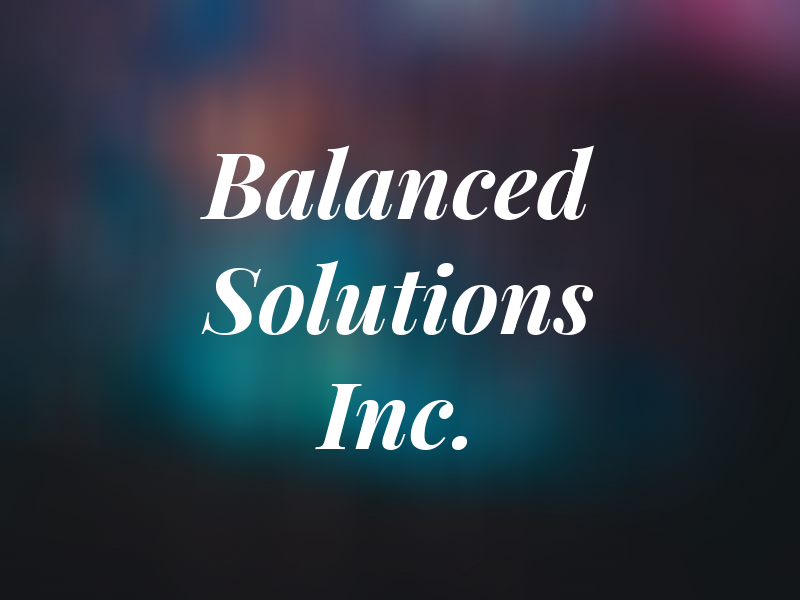 Balanced Solutions Inc.