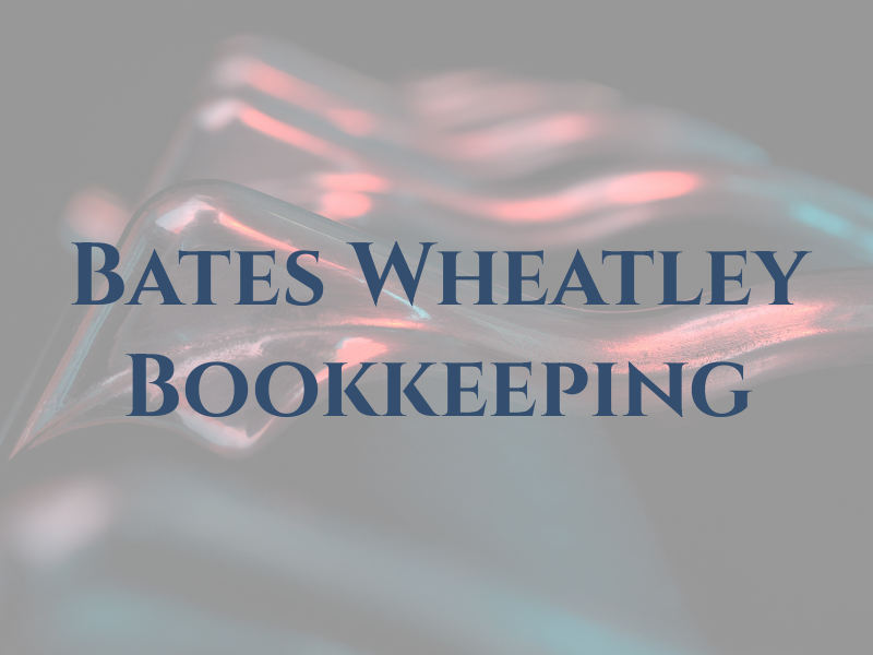 Bates & Wheatley Bookkeeping &