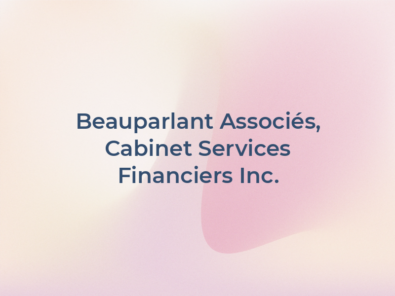 Beauparlant & Associés, Cabinet de Services Financiers Inc.