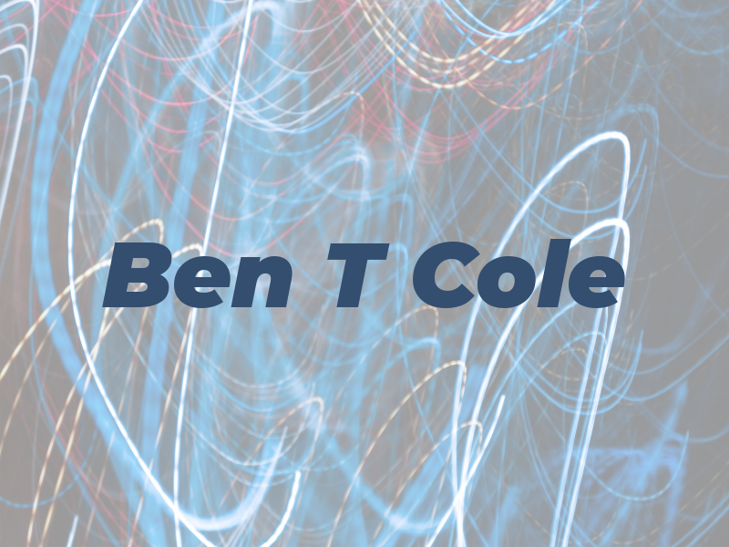 Ben T Cole