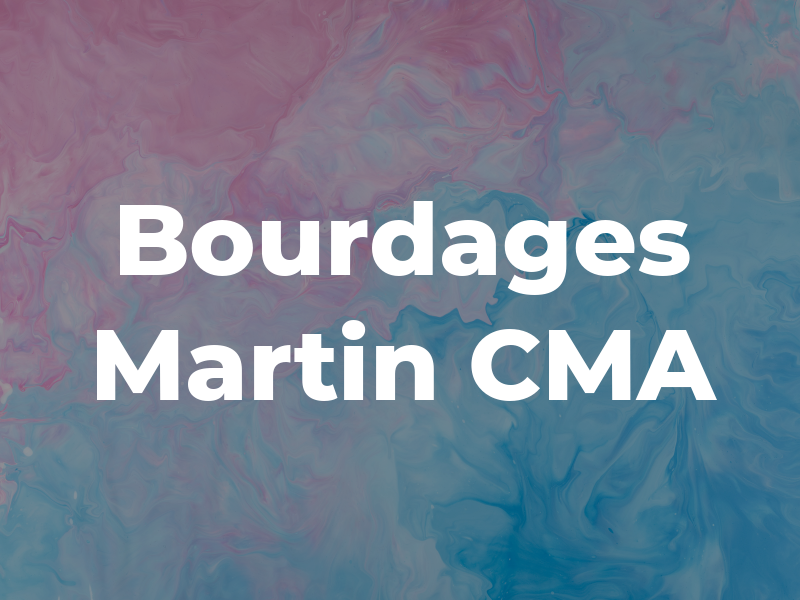 Bourdages Martin CMA