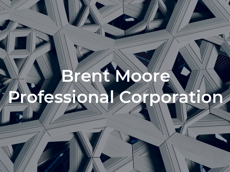 Brent Moore Professional Corporation