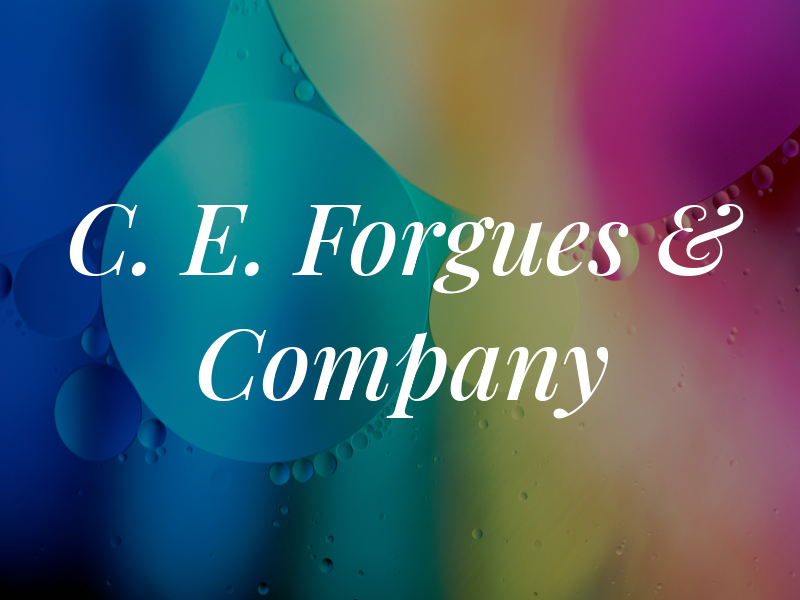 C. E. Forgues & Company