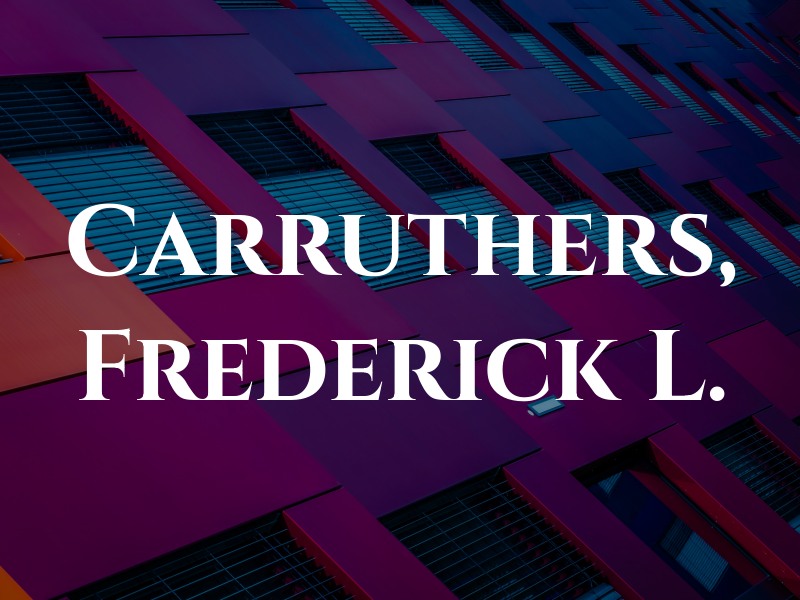 Carruthers, Frederick L.