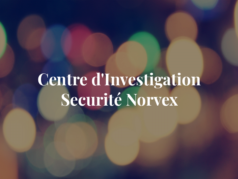Centre d'Investigation & Securité Norvex
