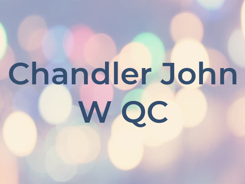 Chandler John W QC