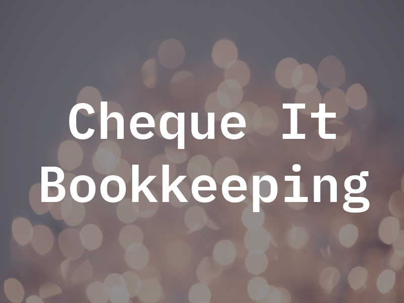 Cheque It Bookkeeping