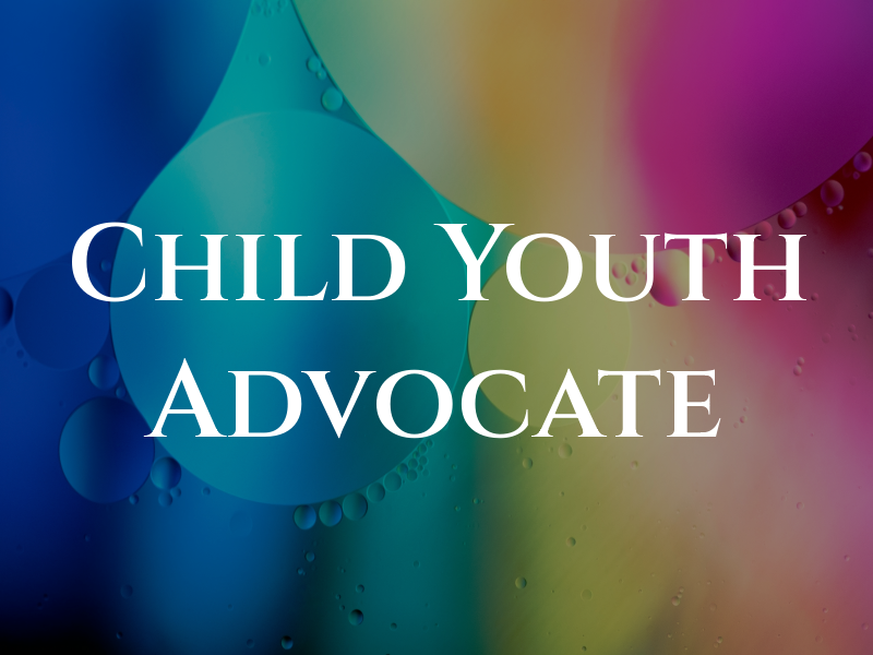Child and Youth Advocate