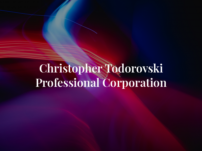 Christopher Todorovski Professional Corporation