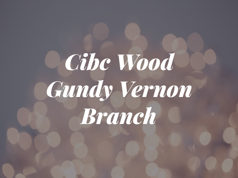 Cibc Wood Gundy Vernon Branch