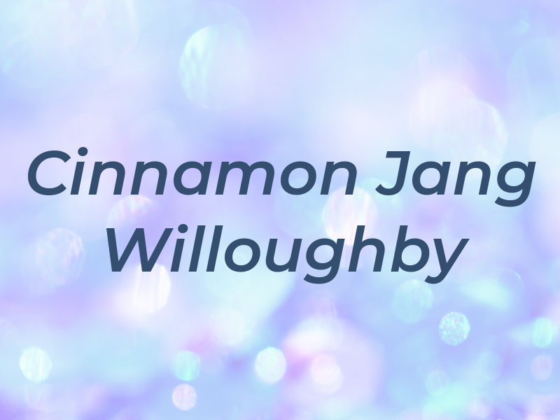 Cinnamon Jang Willoughby