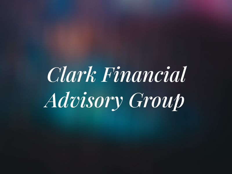 Clark Financial Advisory Group