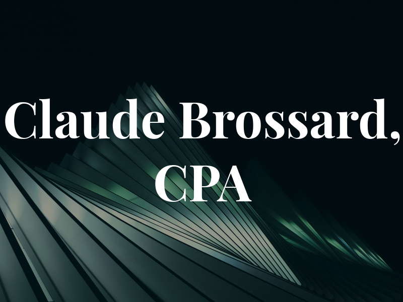 Claude Brossard, CPA