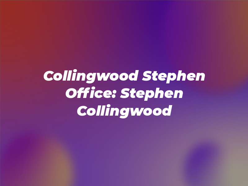Collingwood Stephen Law Office: Stephen Collingwood