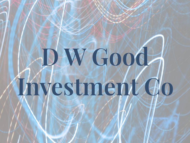D W Good Investment Co
