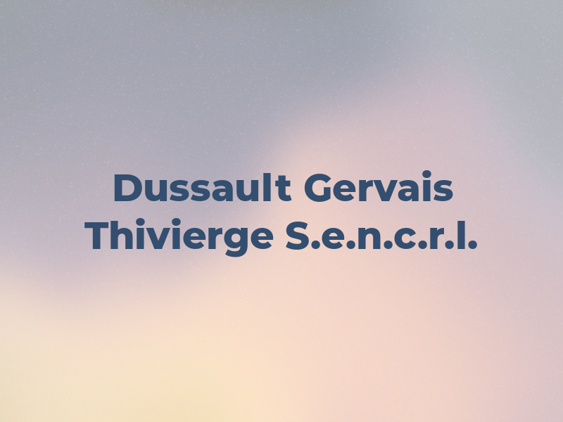 Dussault Gervais Thivierge S.e.n.c.r.l.