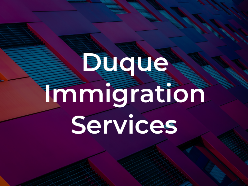 Duque Immigration Services