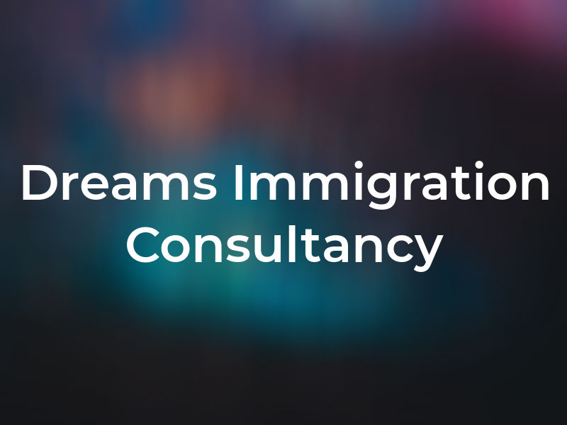 Dreams Immigration Consultancy